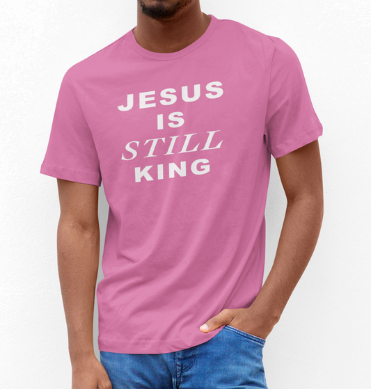 Jesus Is Still King T-Shirt