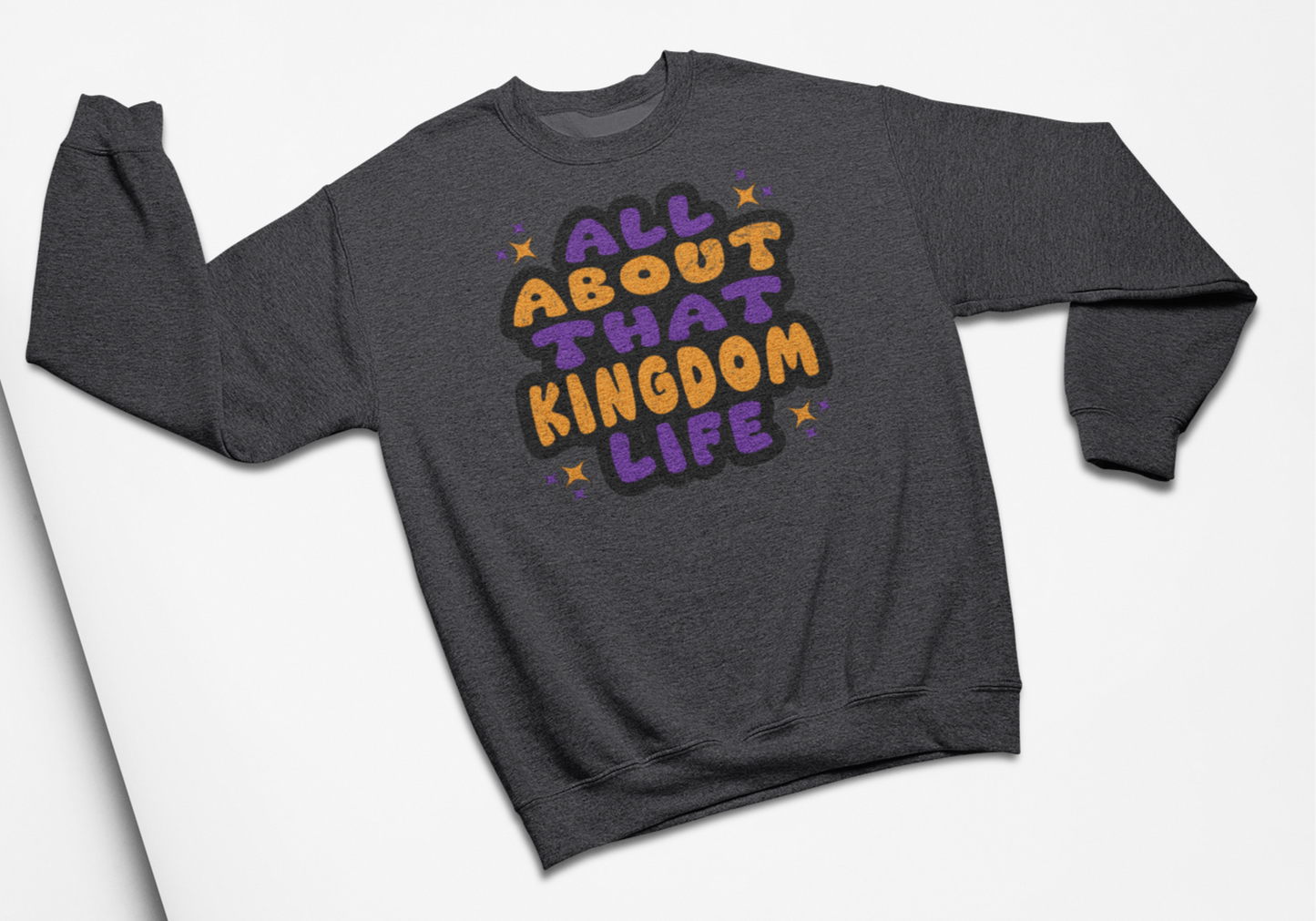 All About That Kingdom Life In Purple & Orange Sweatshirt