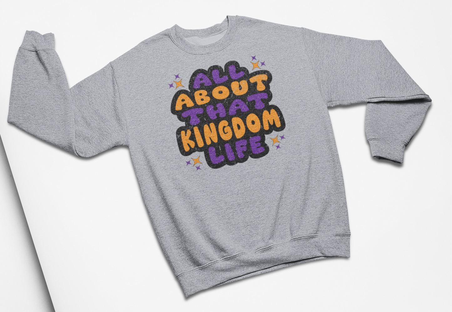All About That Kingdom Life In Purple & Orange Sweatshirt