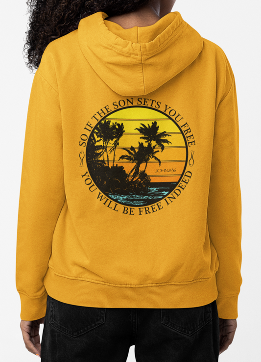So If The Son Sets You Free You Will Be Free Indeed Hoodie