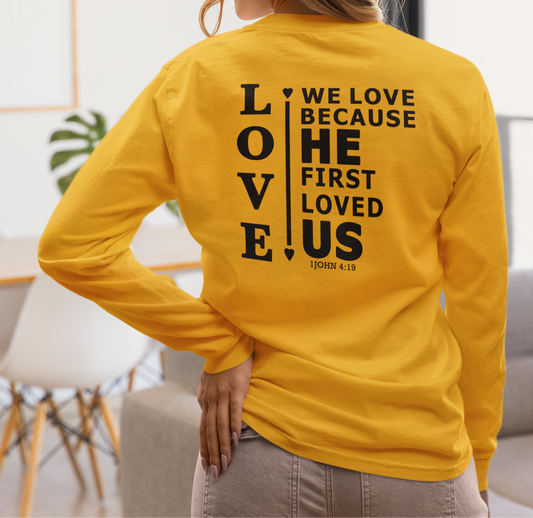 We Love Because He First Loved Us Long-Sleeve T-Shirt