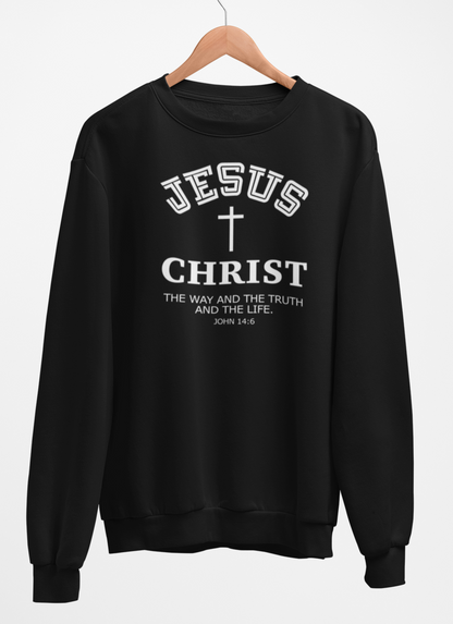 Jesus Christ The Way The Truth and the Life Sweatshirt
