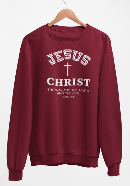 Jesus Christ The Way The Truth and the Life Sweatshirt