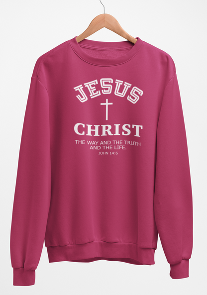 Jesus Christ The Way The Truth and the Life Sweatshirt