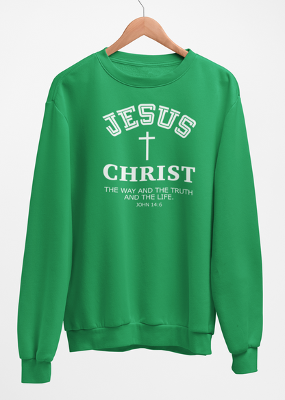 Jesus Christ The Way The Truth and the Life Sweatshirt