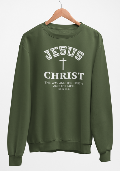 Jesus Christ The Way The Truth and the Life Sweatshirt