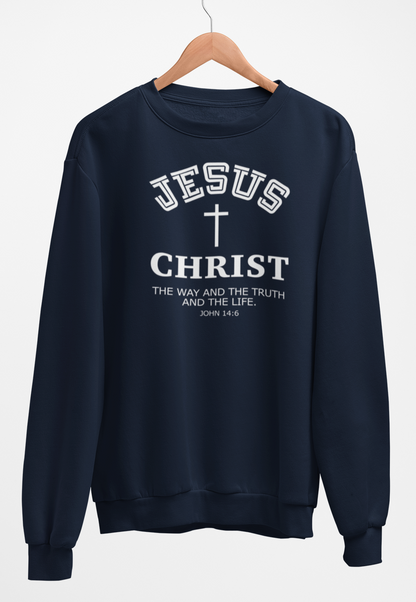 Jesus Christ The Way The Truth and the Life Sweatshirt