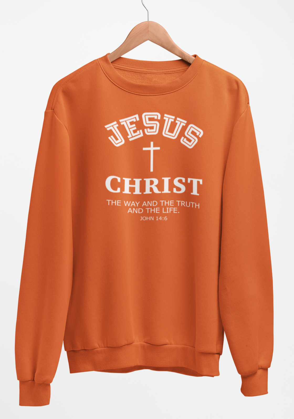 Jesus Christ The Way The Truth and the Life Sweatshirt