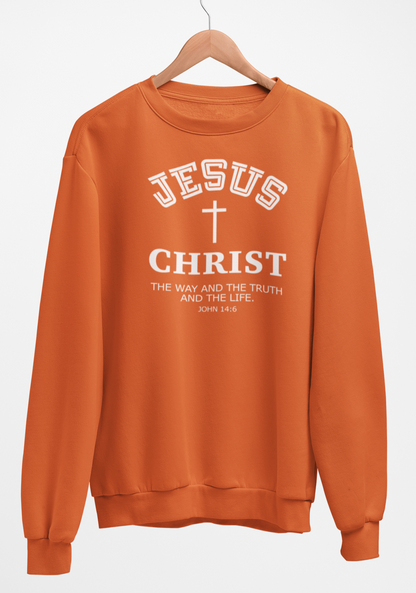 Jesus Christ The Way The Truth and the Life Sweatshirt