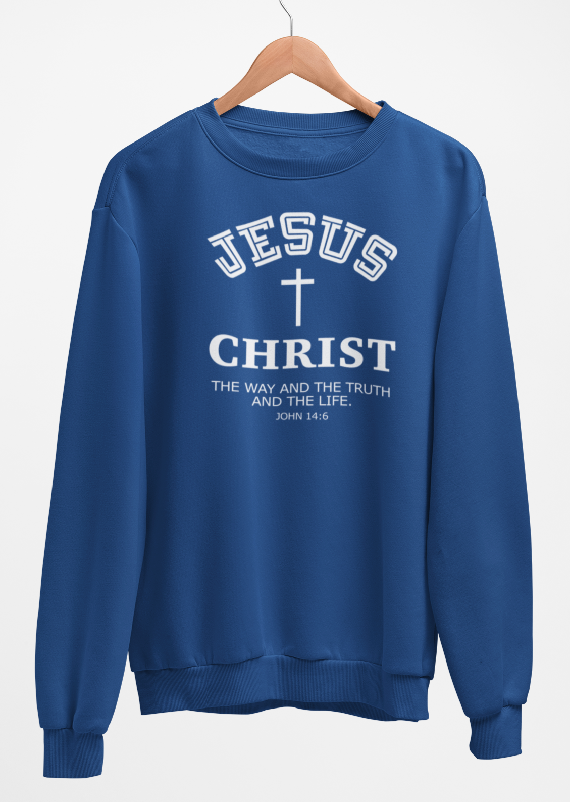 Jesus Christ The Way The Truth and the Life Sweatshirt