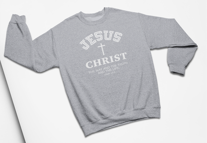 Jesus Christ The Way The Truth and the Life Sweatshirt