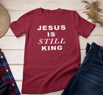Jesus Is Still King T-Shirt