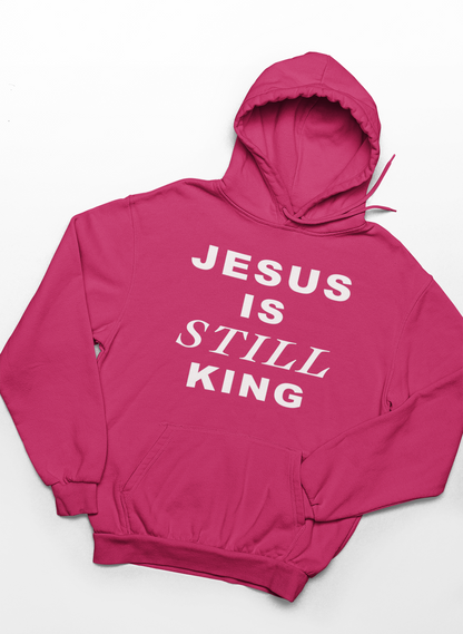 Jesus Is Still King Hoodie
