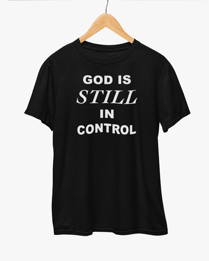 God Is Still In Control T-Shirt