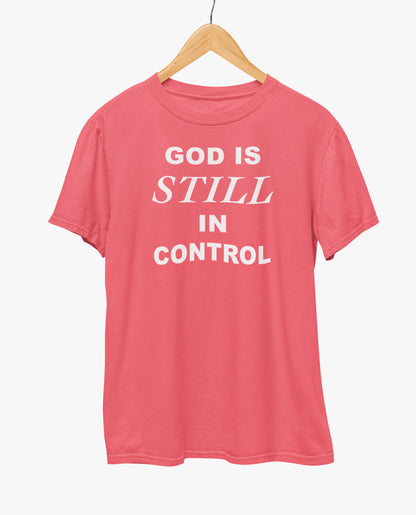 God Is Still In Control T-Shirt