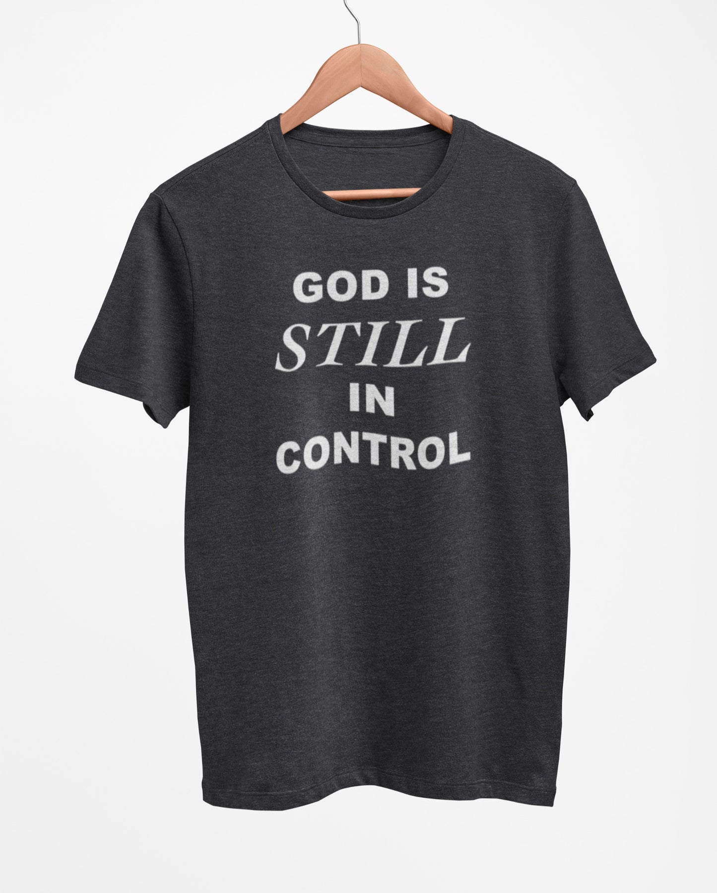 God Is Still In Control T-Shirt
