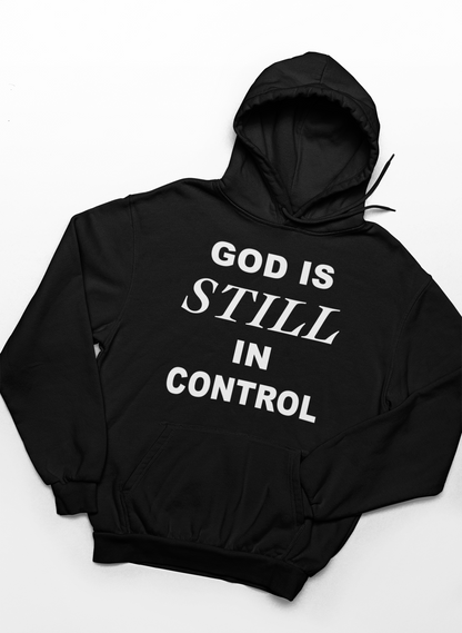 God Is Still In Control Hoodie