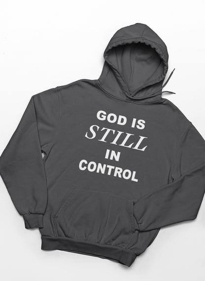 God Is Still In Control Hoodie
