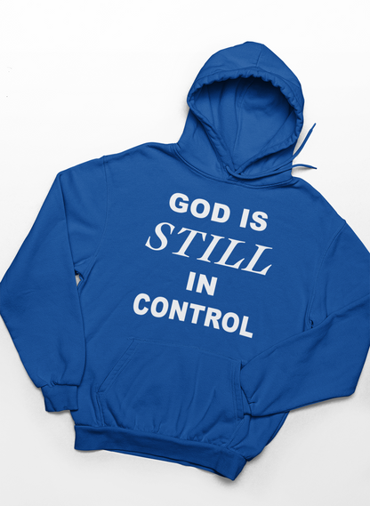God Is Still In Control Hoodie