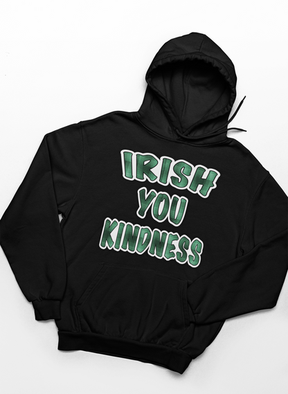 Irish You Kindness Hoodie