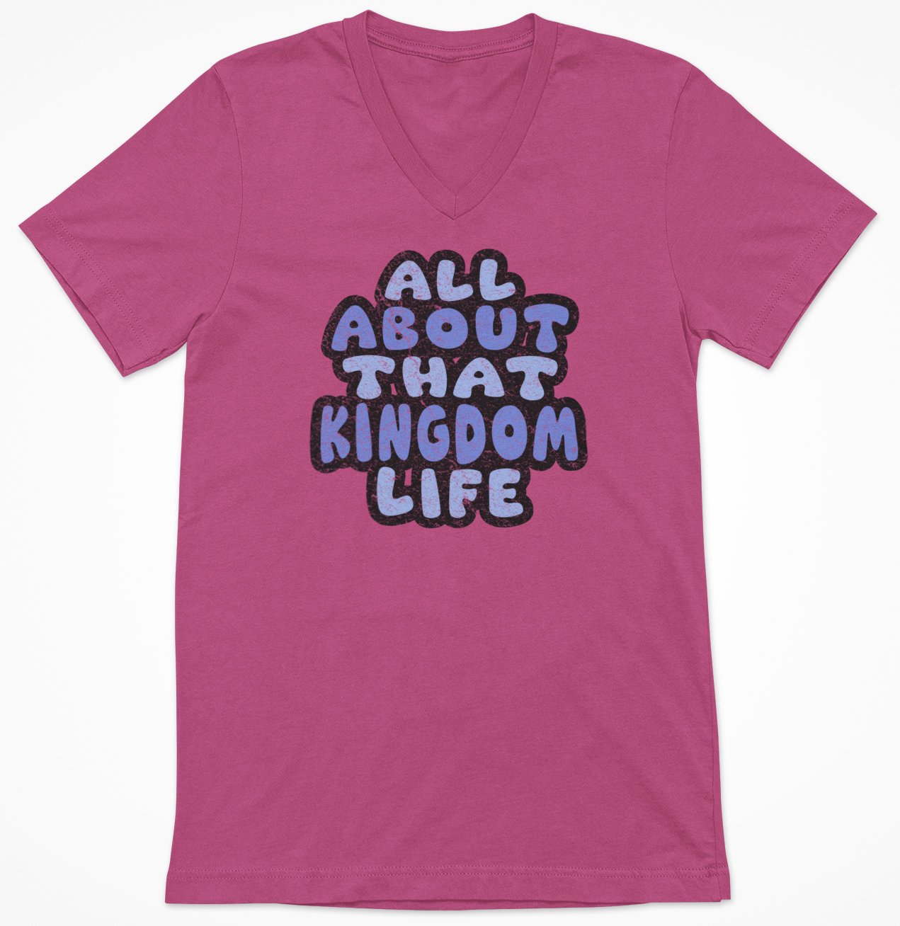 Berry women's v-neck t-shirt with 'All About That Kingdom Life' distressed text on a white background