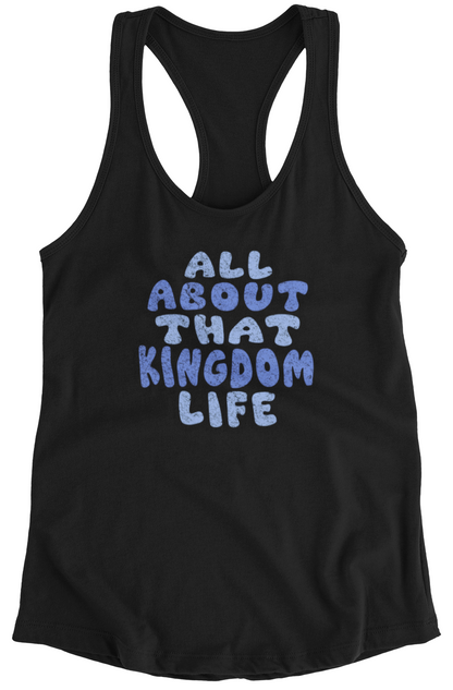 Black women's racerback tank top with distressed blue text 'All About That Kingdom Life' on a white background