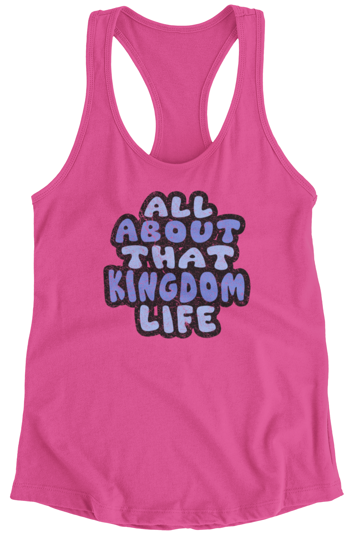 Charity pink racerback tank top with distressed 'All About That Kingdom Life' text on a white background