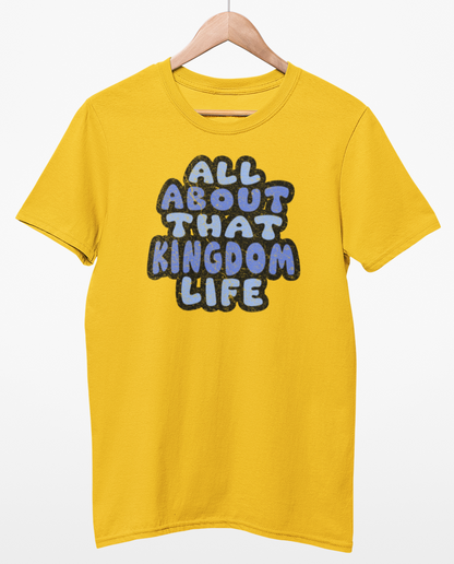 Daisy  t-shirt with distressed text 'All About That Kingdom Life' on a hanger against a white background