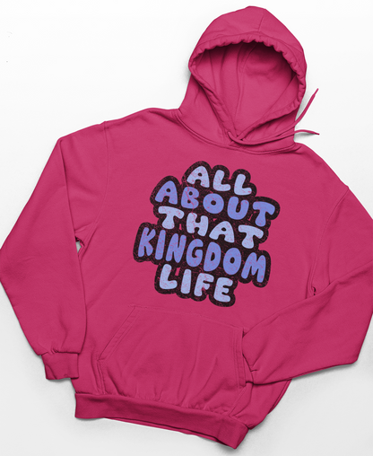 Heliconia hoodie with distressed text 'All About That Kingdom Life' on a white background