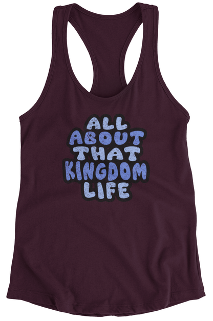 Maroon women's racerback tank top with distressed blue text 'All About That Kingdom Life' on a white background
