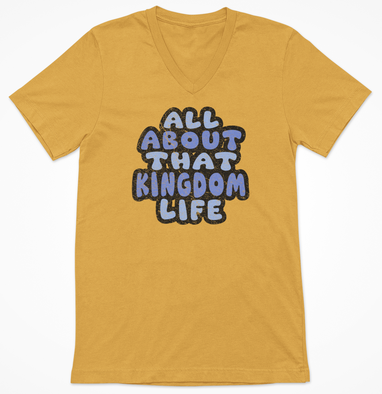 Mustard women's v-neck t-shirt with 'All About That Kingdom Life' distressed text on a white background