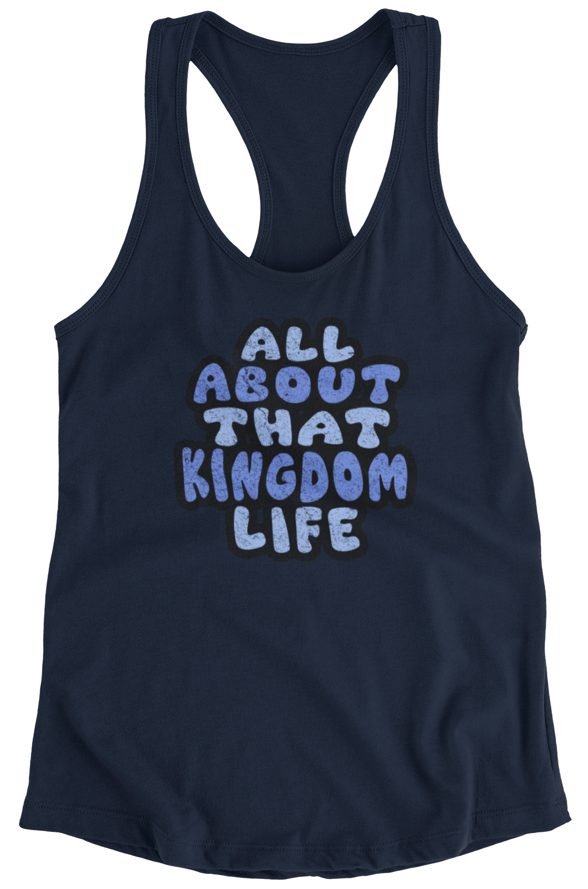 Navy women's racerback tank top with distressed blue text 'All About That Kingdom Life' on a white background