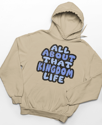 Sand hoodie with distressed text 'All About That Kingdom Life' on a white background