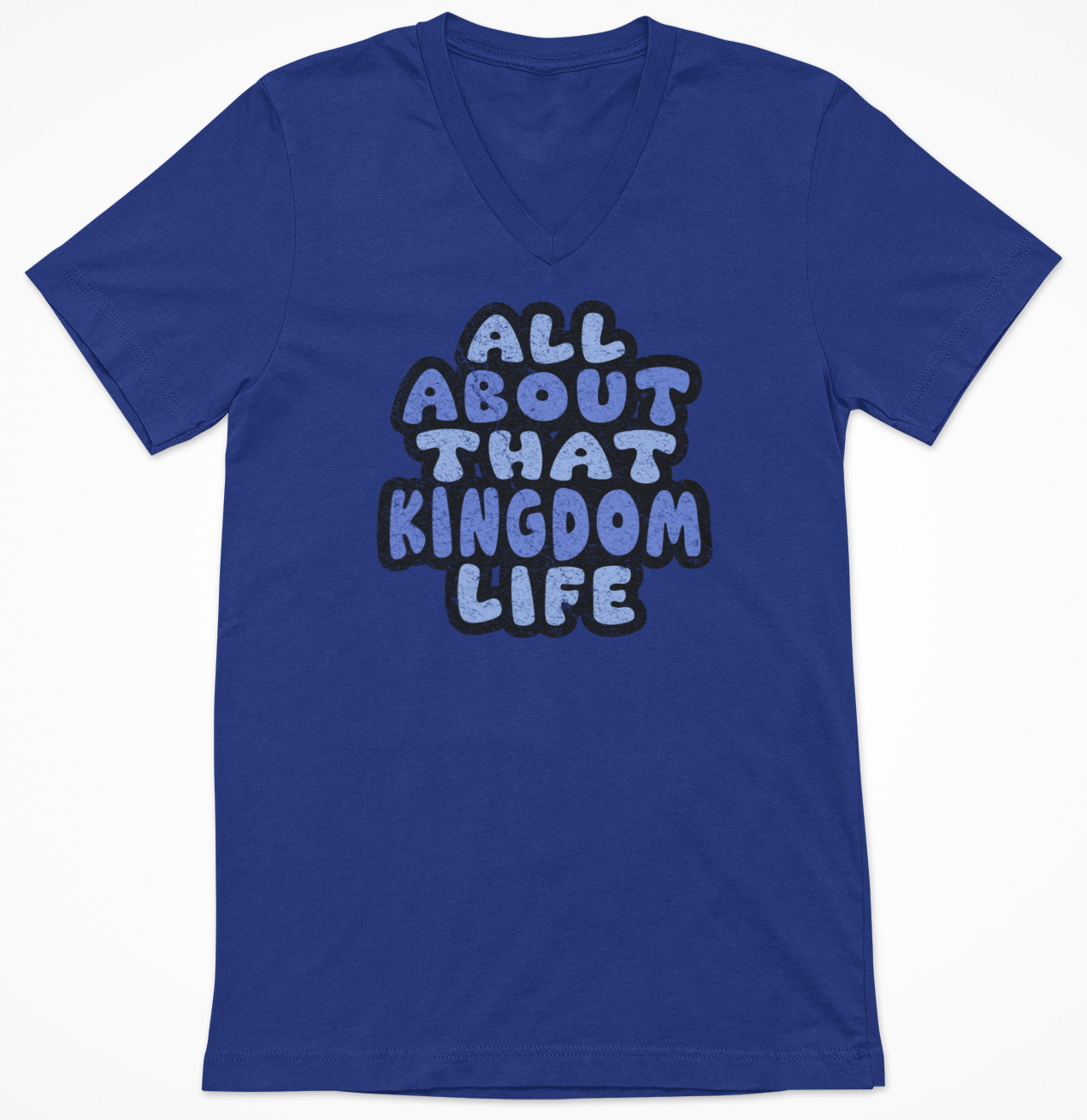 True Royal women's v-neck t-shirt with 'All About That Kingdom Life' distressed text on a white background
