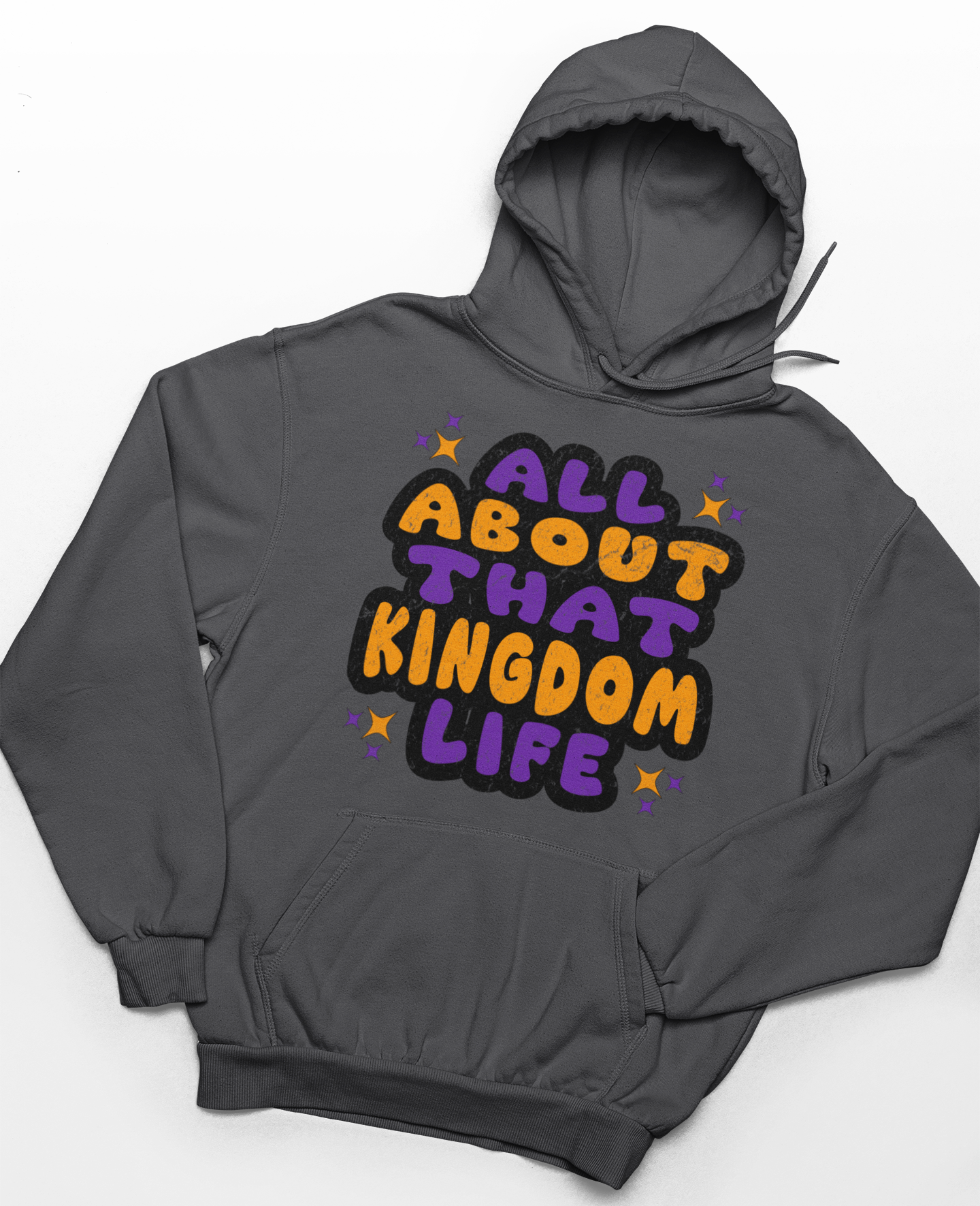 Charcoal hoodie with distressed orange and purple text 'All About That Kingdom Life' on a white background