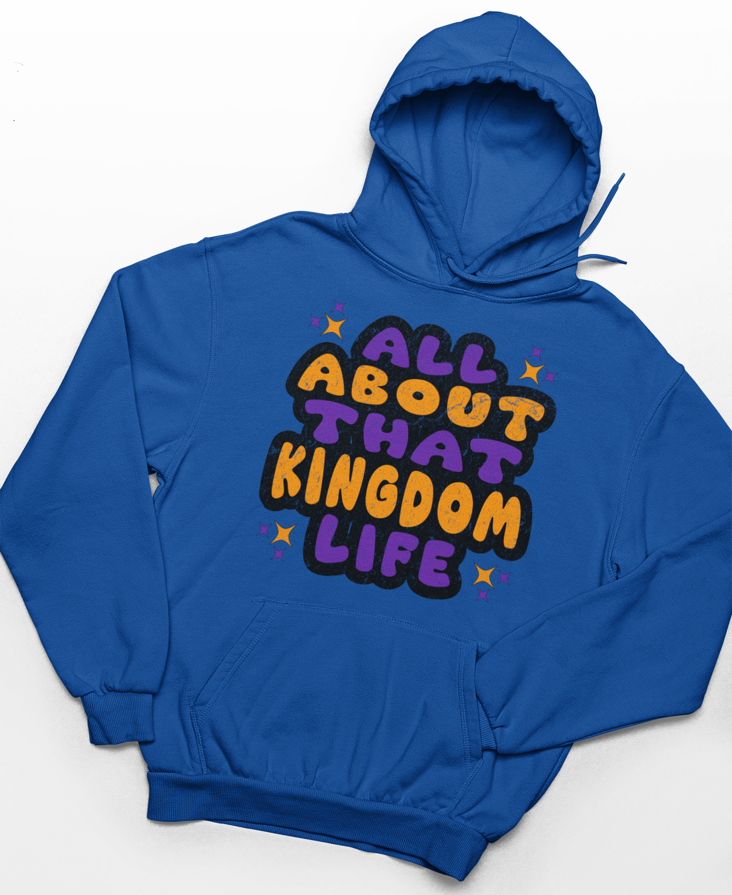 Royal hoodie with distressed orange and purple text 'All About That Kingdom Life' on a white background
