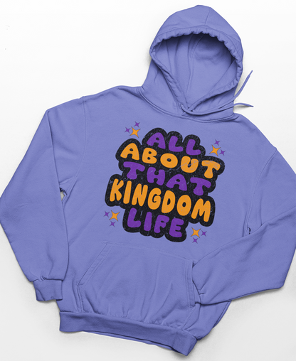 Violet hoodie with distressed orange and purple text 'All About That Kingdom Life' on a white background