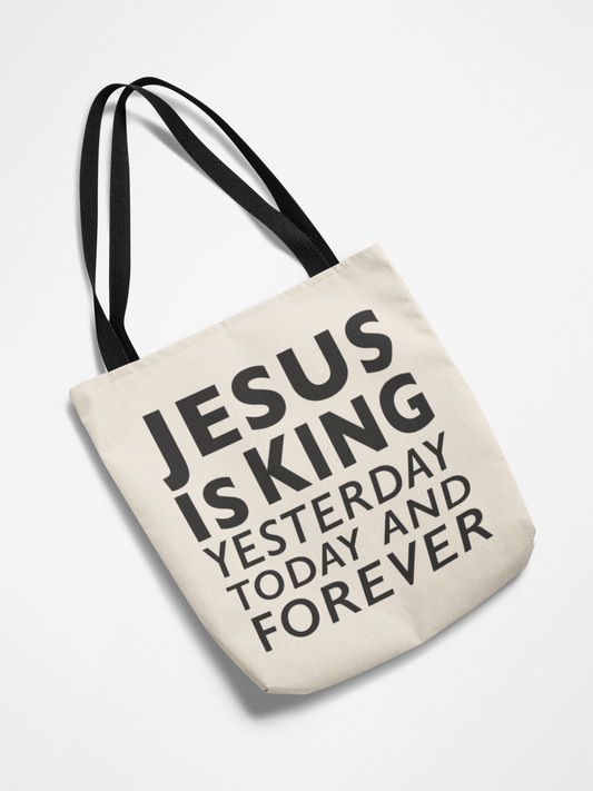 Jesus Is King Yesterday Today And Forever Canvas Tote Bag With Black Handles