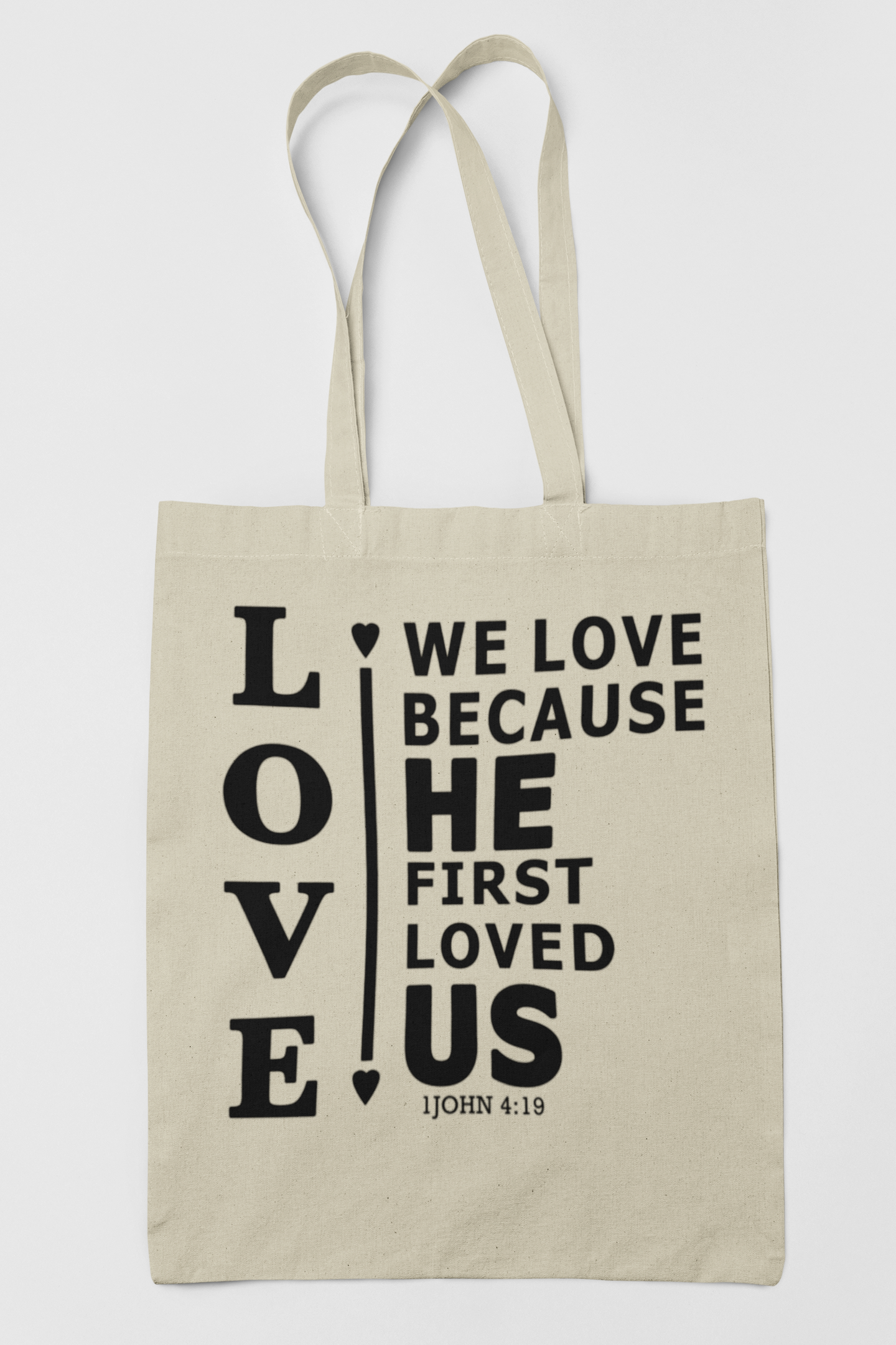 We Love Because He First Loved Us Canvas Tote Bag