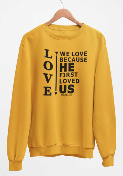 We Love Because He First Loved Us Fleece Crew Sweatshirt