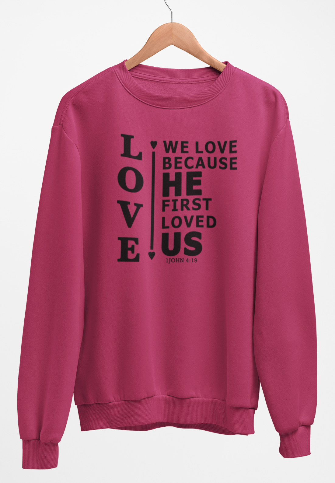 We Love Because He First Loved Us Fleece Crew Sweatshirt