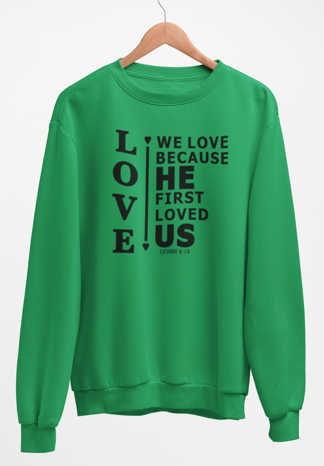 We Love Because He First Loved Us Fleece Crew Sweatshirt