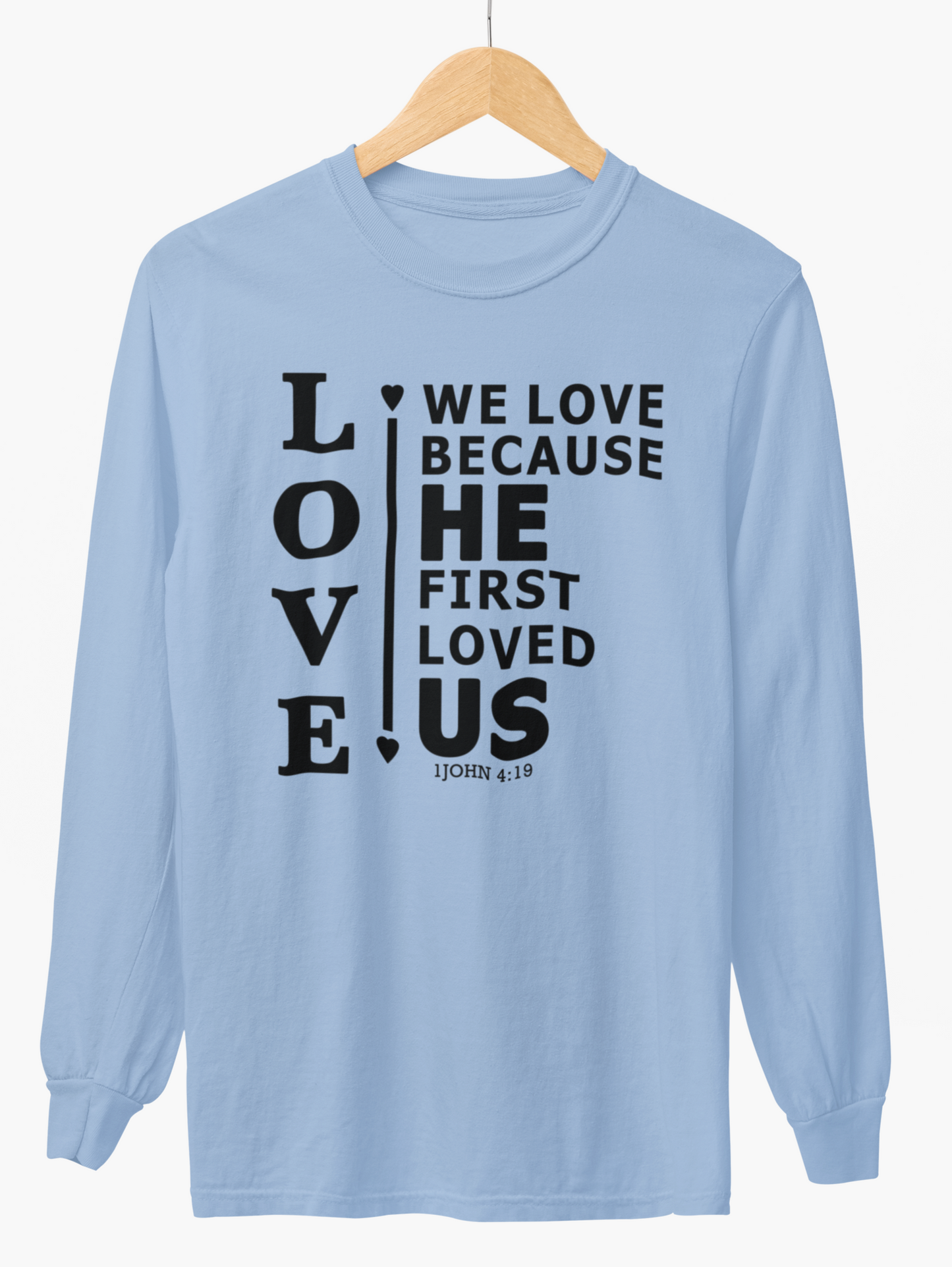 We Love Because He First Loved Us Long-Sleeve T-Shirt