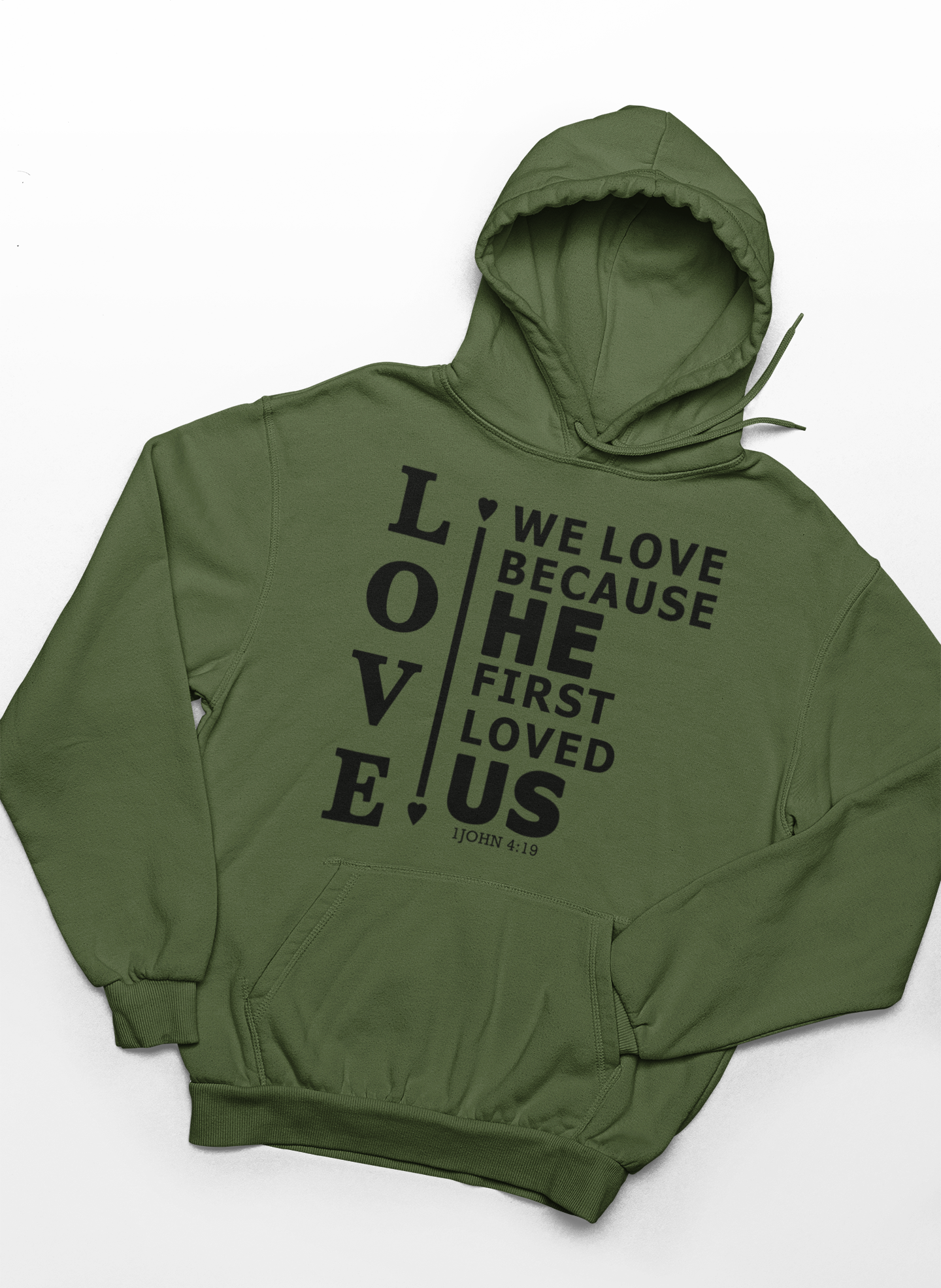 We Love Because He First Loved Us Hoodie