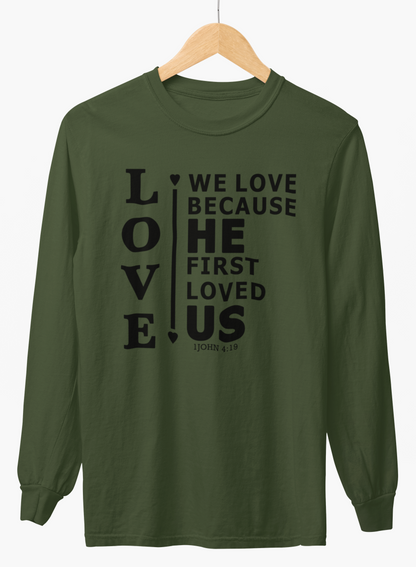 We Love Because He First Loved Us Long-Sleeve T-Shirt