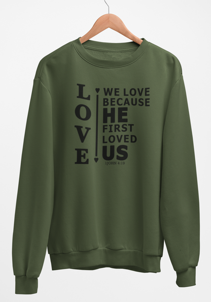 We Love Because He First Loved Us Fleece Crew Sweatshirt