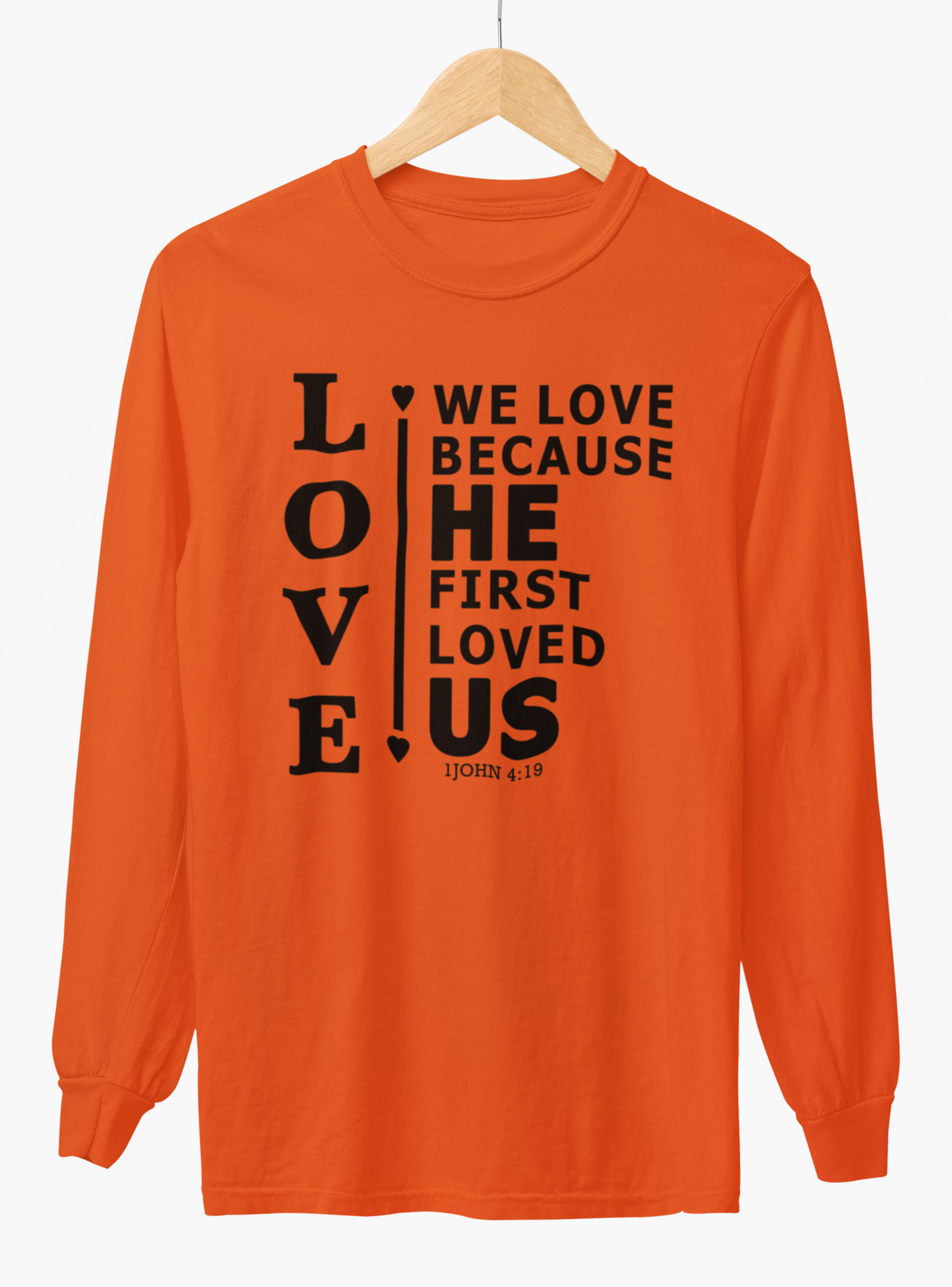 We Love Because He First Loved Us Long-Sleeve T-Shirt