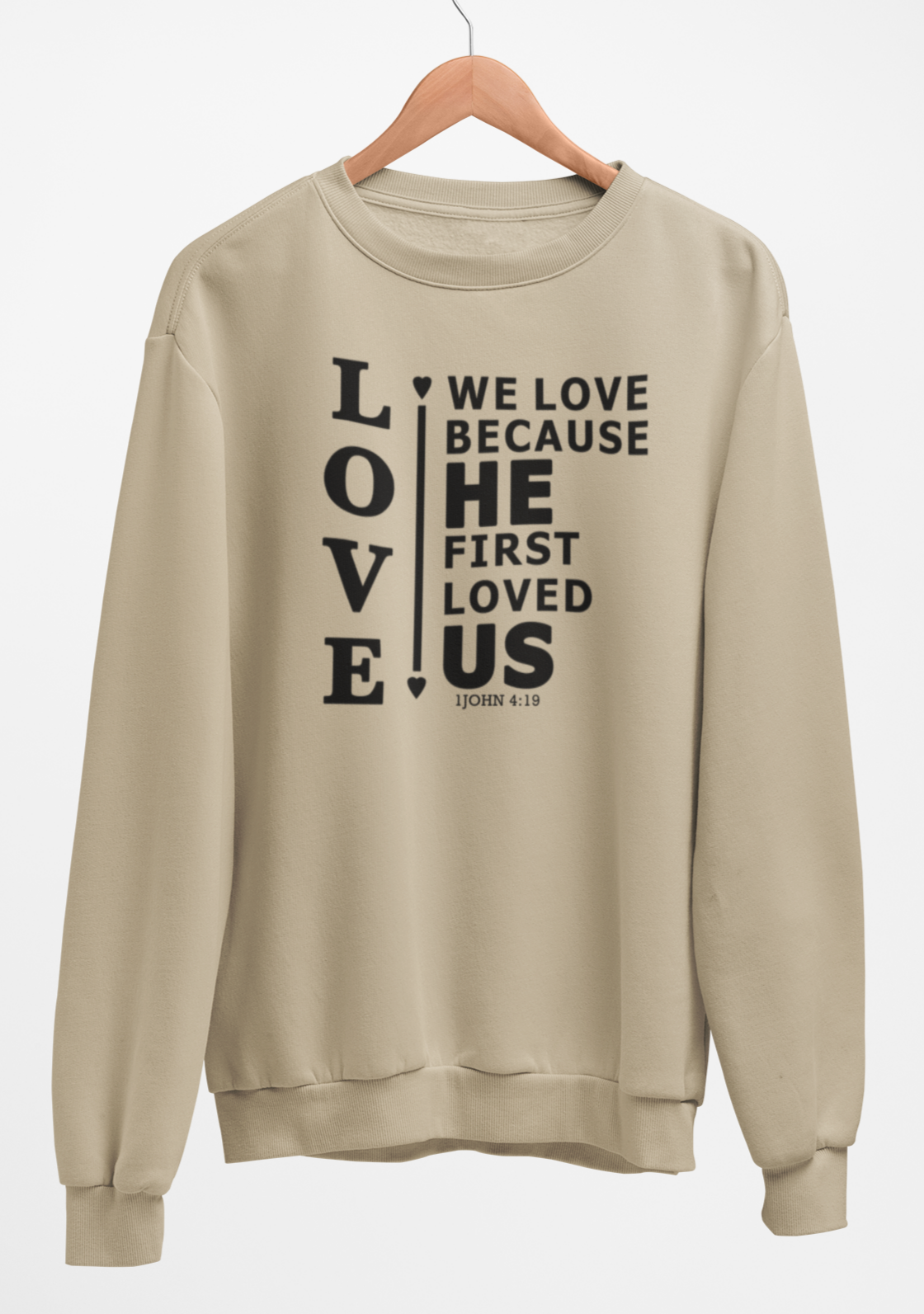 We Love Because He First Loved Us Fleece Crew Sweatshirt